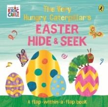 THE VERY HUNGRY CATERPILLAR'S EASTER HIDE-AND-SEEK BOOK | 9780241778869 | ERIC CARLE