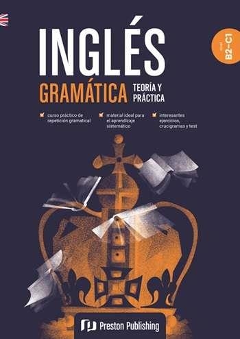 INGLES GRAMATICA TEORIA Y PRACTICA B2-C1 | 9788367576529 | PRESTON PUBLISHING