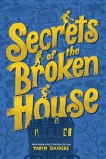 SECRETS OF THE BROKEN HOUSE | 9781728271446 | TARYN SOUDERS