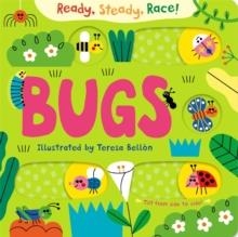 READY, STEADY, RACE! BUGS | 9781035069910 | TERESA BELLON