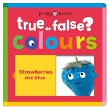 TRUE OR FALSE? COLOURS | 9781916745971 | PRIDDY BOOKS