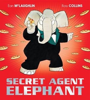 SECRET AGENT ELEPHANT | 9781408354261 | EOIN MCLAUGHLIN