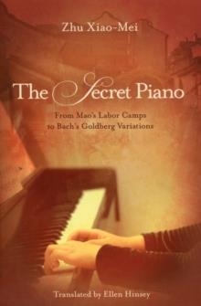 THE SECRET PIANO | 9781611090772 | ZHU XIAO-MEI