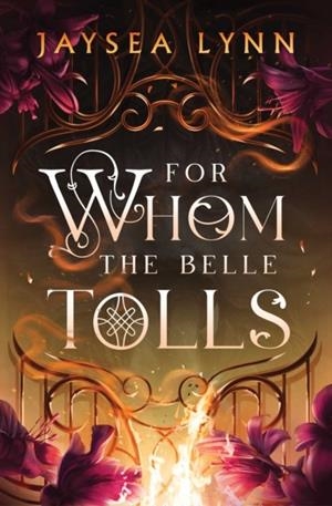 FOR WHOM THE BELLE TOLLS | 9781398550711 | JAYSEA LYNN
