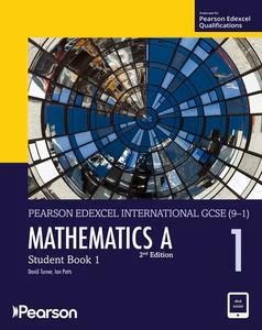 PEARSON EDEXCEL INTERNATIONAL GCSE (9–1) MATHEMATICS A STUDENT BOOK 1 NEW  2ND EDITION | 9781292486178