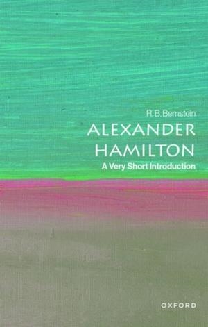 ALEXANDER HAMILTON : A VERY SHORT INTRODUCTION | 9780190082017 | R. B. BERNSTEIN