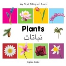 MY FIRST BILINGUAL BOOK - PLANTS (ENGLISH-ARABIC) | 9781840598742 | MILET