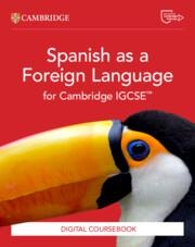 NEW SPANISH AS A FOREIGN LANGUAGE FOR CAMBRIDGE IGCSE™ DIGITAL COURSEBOOK (2 YEARS)-DIGITAL | 9781009821315
