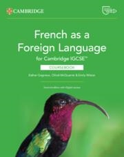 NEW FRENCH AS A FOREIGN LANGUAGE FOR CAMBRIDGE IGCSE™ COURSEBOOK WITH DIGITAL ACCESS (2 YEARS) | 9781009822794