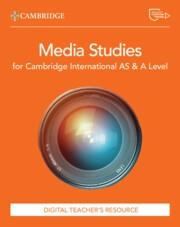 NEW CAMBRIDGE INTERNATIONAL AS & A LEVEL MEDIA STUDIES DIGITAL TEACHER'S RESOURCE-DIGITAL | 9781009825955