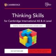 NEW CAMBRIDGE INTERNATIONAL AS & A LEVEL THINKING SKILLS DIGITAL TEACHER'S RESOURCE ACCESS CARD-DIGITAL | 9781009819756