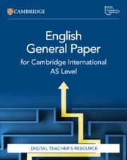 NEW CAMBRIDGE INTERNATIONAL AS LEVEL ENGLISH GENERAL PAPER DIGITAL TEACHER'S RESOURCE-DIGITAL | 9781009818636