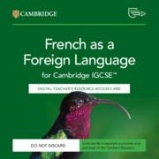 NEW FRENCH AS A FOREIGN LANGUAGE FOR CAMBRIDGE IGCSE™ DIGITAL TEACHER'S RESOURCE ACCESS CARD-DIGITAL | 9781009831963
