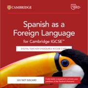 NEW SPANISH AS A FOREIGN LANGUAGE FOR CAMBRIDGE IGCSE™ DIGITAL TEACHER'S RESOURCE ACCESS CARD-DIGITAL | 9781009821360