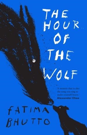 THE HOUR OF THE WOLF | 9781917092319 | FATIMA BHUTTO