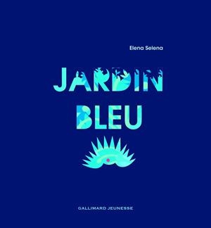 JARDIN BLEU | 9782075079822 | SELENA ELENA