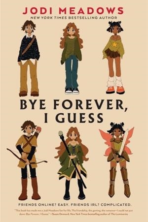 BYE FOREVER, I GUESS | 9780823461844 | JODI MEADOWS