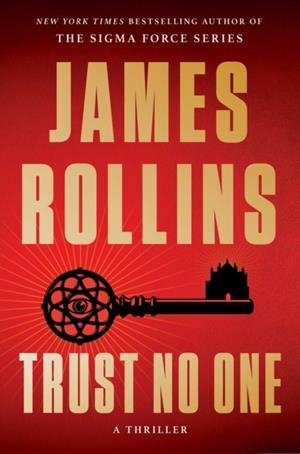 TRUST NO ONE: A THRILLER | 9780063482302 | JAMES ROLLINS