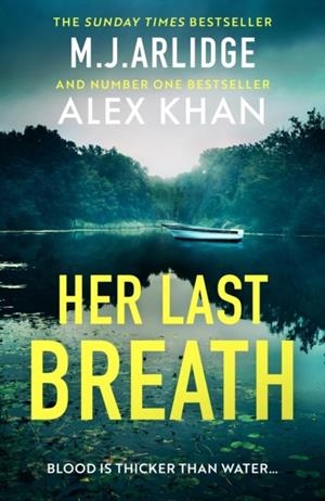 HER LAST BREATH: THE BRAND-NEW GRIPPING AND TWISTY NEW THRILLER THAT WILL TAKE YOUR BREATH AWAY | 9781398716698 | M. J. ARLIDGE