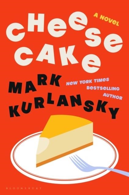 CHEESECAKE: A NOVEL | 9781639735723 | MARK KURLANSKY
