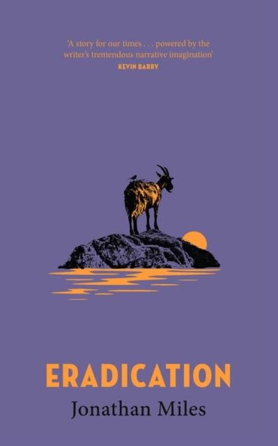 ERADICATION: A MOVING STORY OF GOATS, GRIEF AND WHAT IT MEANS TO PLAY GOD | 9781529449037 | JONATHAN MILES