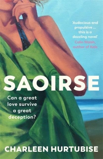 SAOIRSE: 'BEAUTIFULLY WRITTEN AND ENTICINGLY INTRIGUING' - LIZ NUGENT | 9781804441961 | CHARLEEN HURTUBISE