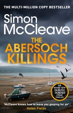 ABERSOCH KILLINGS, THE: THE MULTI-MILLION SELLING SNOWDONIA MURDER MYSTERY SERIES (A DI RUTH HUNTER CRIME THRILLER BOOK 21) | 9781835981764 | SIMON MCCLEAVE
