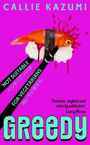GREEDY | 9781529972788 | CALLIE KAZUMI