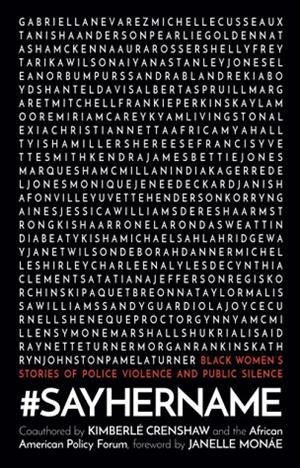 #SAYHERNAME : BLACK WOMEN'S STORIES OF STATE VIOLENCE AND PUBLIC SILENCE | 9781642594522 | KIMBERLE CRENSHAW