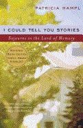I COULD TELL YOU STORIES | 9780393320312 | PATRICIA HAMPL