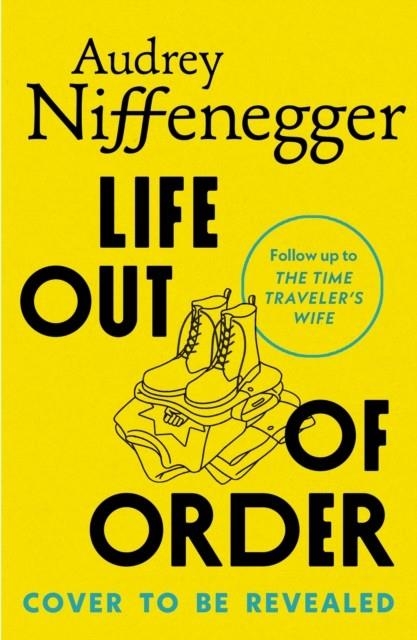 LIFE OUT OF ORDER | 9781787336766 | AUDREY NIFFENEGGER