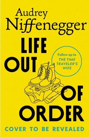LIFE OUT OF ORDER | 9781787336766 | AUDREY NIFFENEGGER