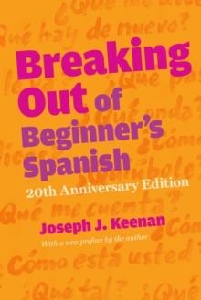 BREAKING OUT OF BEGINNER'S SPANISH | 9780292761933 | JOSEPH J KEENAN