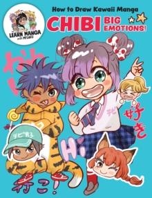 HOW TO DRAW KAWAII MANGA CHIBI: BIG EMOTIONS! | 9780760398968 | MISAKO ROCKS!