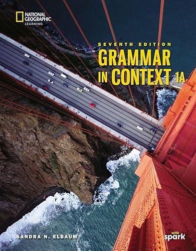 GRAMMAR IN CONTEXT 7E, LEVEL 1 SPLIT EDITION A WITH THE SPARK PLATFORM | 9798214333519