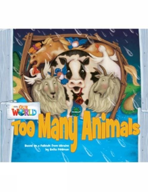 OUR WORLD AME 1 TOO MANY ANIMALS READER | 9781133730422