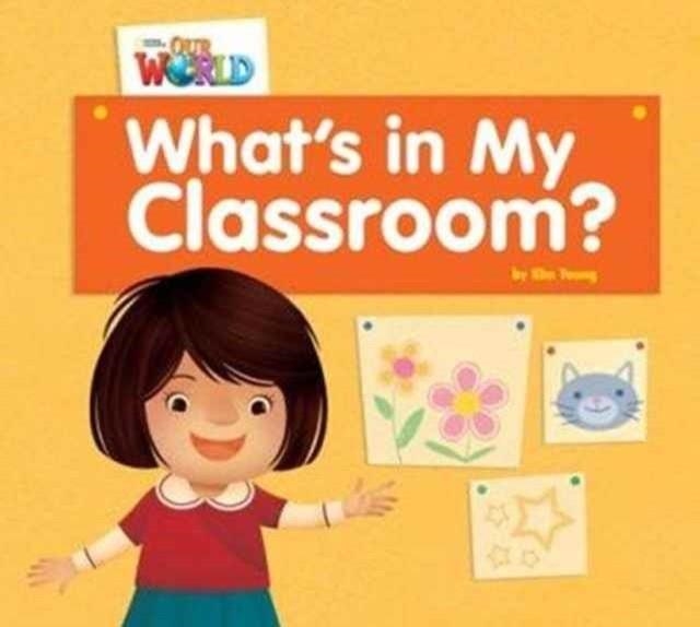 OUR WORLD AME 1 WHAT'S IN MY CLASSROOM? BIG BOOK | 9781133939238