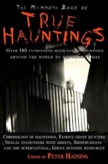 MAMMOTH BOOK OF TRUE HAUNTINGS | 9781845296889 | PETER HAINING