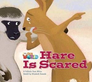 OUR WORLD AME 2 HARE IS SCARED BIG BOOK | 9781133939733 | ELIZABETH EMENDE