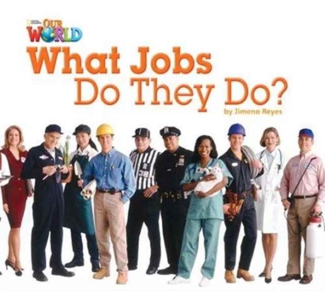 OUR WORLD AME 2 WHAT JOBS DO THEY DO? BIG BOOK | 9781133939771 | JIMENA REYES