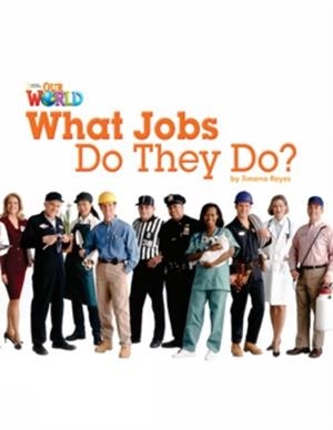 OUR WORLD AME 2 WHAT JOBS DO THEY DO? READER | 9781133730507 | JIMENA REYES