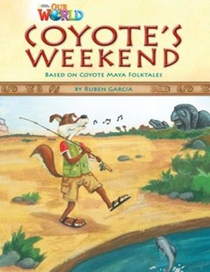 OUR WORLD AME 3 COYOTE'S WEEKEND READER | 9781133730606 | RUBEN GARCIA
