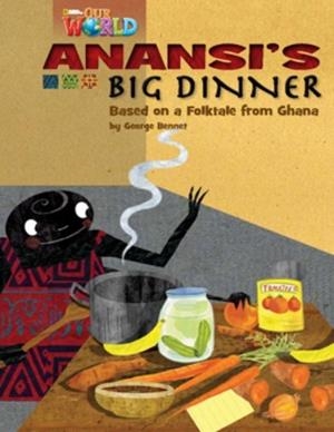 OUR WORLD AME 3 ANANSI'S BIG DINNER READER | 9781133730576 | GEORGE BENNET