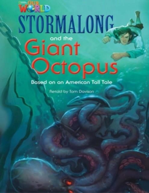 OUR WORLD AME 4 STORMALONG AND THE GIANT OCTOPUS READER | 9781133730668