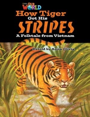 OUR WORLD AME 5 HOW TIGER GOT HIS STRIPES READER | 9781133730712
