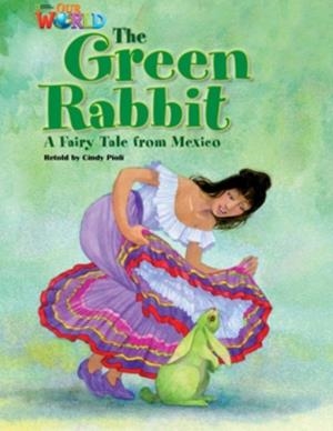 OUR WORLD AME 4 THE GREEN RABBIT READER | 9781133730651