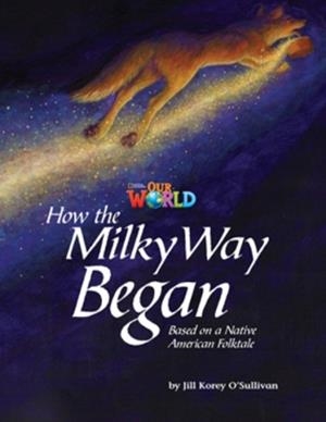 OUR WORLD AME 5 HOW THE MILKY WAY BEGAN READER | 9781133730736