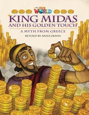 OUR WORLD AME 6 KING MIDAS AND HIS GOLDEN TOUCH READER | 9781133730804