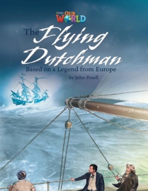 OUR WORLD AME 6 THE FLYING DUTCHMAN READER | 9781133730873