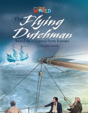 OUR WORLD AME 6 THE FLYING DUTCHMAN READER | 9781133730873